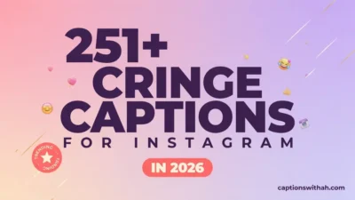 Cringe Captions for Instagram