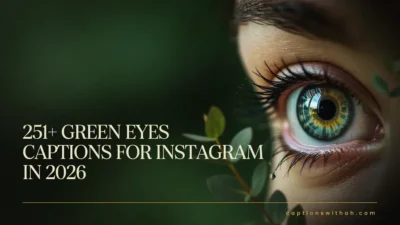 Green Eyes Captions for Instagram