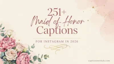 Maid of Honor Captions for Instagram