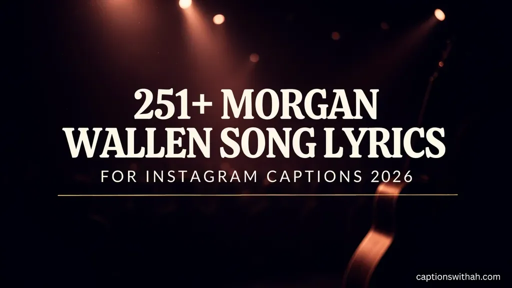 Morgan Wallen Song Lyrics for Instagram Captions