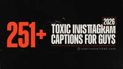 Toxic Instagram Captions for Guys